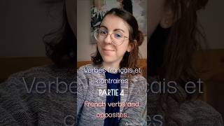 Verbes français et contraires PARTIE 4 🇫🇷💬  French verbs and opposites 🇫🇷 Frenchlearners French [upl. by Tiffi]