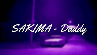 SAKIMA  Daddy LYRICS [upl. by Aecila]