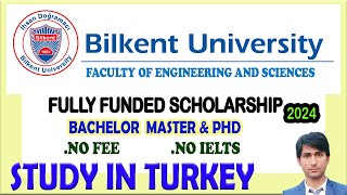 Bilkent University Turkey Fully Funded Scholarship 202425┃Turkey Scholarship 2024┃Bachelor amp Master [upl. by Isnan]