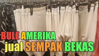 DI AMERIKA SEMPAK BEKAS DI JUAL  PUSAT BARANG BEKAS [upl. by Zabrina]