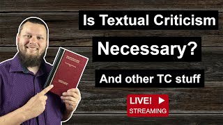 Is TEXTUAL CRITICISM even NECESSARY and other TC discussion textualcriticism ByzantineText [upl. by Odin497]