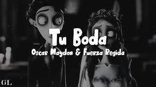 Oscar Maydon Fuerza Regida  Tu Boda Letra [upl. by Buchanan]