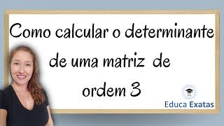 Passo a Passo como calcular o determinante em matriz de ordem 3 🔍🧮  Educa Exatas [upl. by Aisirtap590]