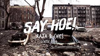 RATA X CHES  SAY HOE [upl. by Annoya]