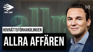 ALLRA AFFÄREN  HOVRÄTTEN  DEN FÄLLANDE RÄTTEGÅNGEN  DEL 12 [upl. by Marciano]