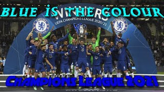 Chelsea FC Anthem  Blue is the Colour Champions League 2021 [upl. by Marianne74]