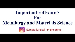 Important Softwares for Metallurgical and Materials Science Engineers Researchers [upl. by Lumpkin17]