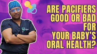 Dr Rudra Mohan  Are Pacifiers Good or Bad for Your Childs Oral Health  Understanding the Effects [upl. by Stephen]