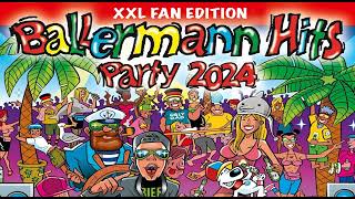 BALLERMANN HITS PARTY 2024 ✔️ MIT NEUEN MEGA HITS ⛱ XXL FAN EDITION [upl. by Secnarf]