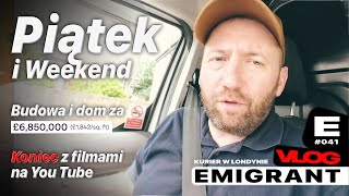 Piątek Londyn i weekend Kurier i budowa  EMIGRANT VLOG [upl. by Swehttam142]