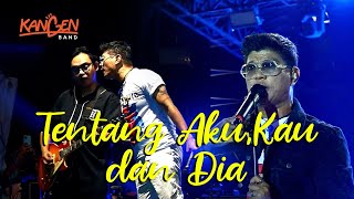 KANGEN BAND  TENTANG AKU KAU DAN DIA [upl. by Skyla]