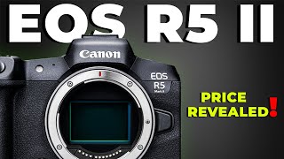 Canon EOS R5 II  Pricing Revealed [upl. by Golub430]