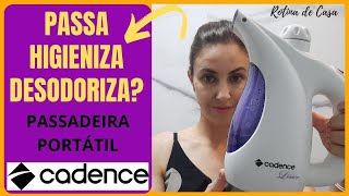 PASSADEIRA PORTÁTIL CADENCE vale a pena 🏡PASSA  HIGIENIZA  DESODORIZA  RESENHA COMPLETA [upl. by Sirovart589]