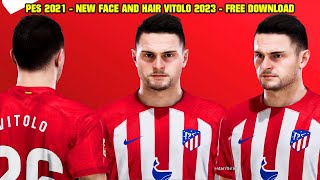 PES 2021  NEW FACE AND HAIR VITOLO 2023 [upl. by Ecidnak]