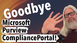 Say Goodbye to Microsoft Purview Compliance Portal  Peter Rising MVP [upl. by Caia]