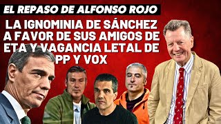 Alfonso Rojo “La ignominia de Sánchez a favor de sus amigos de ETA y vagancia letal de PP y VOX” [upl. by Yenmor418]