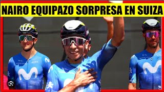 NAIRO Quintana MOVISTAR LO SORPRENDE CON EQUIPAZO en SUIZA [upl. by Amethist]