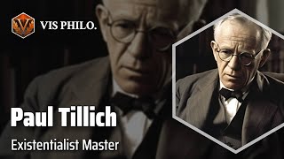 Paul Tillich Theologian Extraordinaire｜Philosopher Biography [upl. by Otilopih]