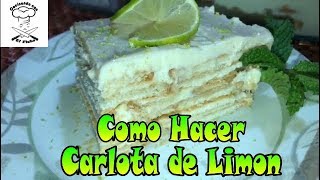 Como Hacer Carlota de Limon  Postre Frío Rápido [upl. by Prober618]