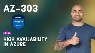 AZ303 Exam EP 17 High Availability in Azure [upl. by Arada]