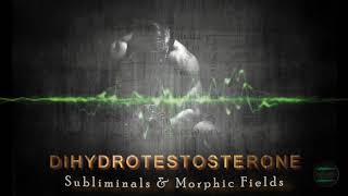 DHT  The Masculinity Hormone  Subliminals amp Morphic Fields  Dihydrotestosterone Release [upl. by Lyda]