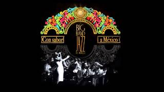 Big Band Jazz de México  Sabor a mi [upl. by Shelah]