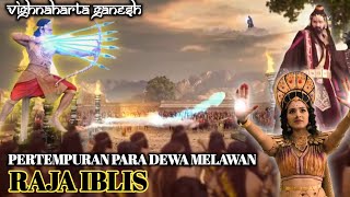 EPS 270 PERTEMPURAN RAJA IBLIS DAN PARA DEWA [upl. by Fillander]