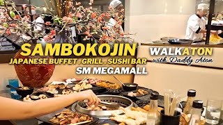 Hey Grill Lovers SAMBOKOJIN JAPANESE BUFFET SM MEGAMALL  GRILL  Walking Tour  4K Video [upl. by Darby]