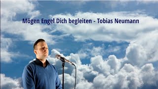 Mögen Engel Dich begleiten Trauerversion  Trauerlied  Beerdigung Tobias Neumann [upl. by Enyawed]