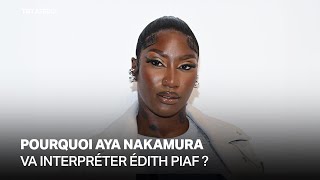 Pourquoi Aya Nakamura va interpréter Edith Piaf [upl. by Earb]