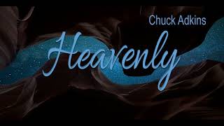 HEAVENLY  CHUCK ADKINS [upl. by Dyob]