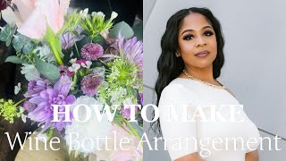 Home To Make  Create Stunning Wine Bottle Floral Arrangements  DIY Tutorial [upl. by Lyontine915]