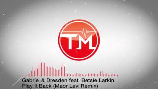 Gabriel amp Dresden feat Betsie Larkin  Play It Back Maor Levi Remix [upl. by Aicelaf]