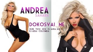 Andrea Teodorova  Andrea amp Costi  Dokosvai me  Dub tech 2014 dj aera mix [upl. by Eelam]