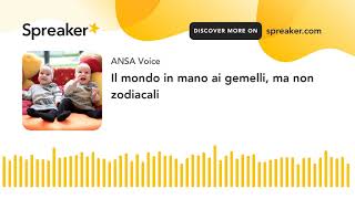 Il mondo in mano ai gemelli ma non zodiacali [upl. by Nadaha]