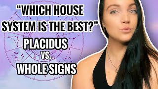 Whole Signs vs Placidus  quotWHICH HOUSE SYSTEM SHOULD I USEquot [upl. by Lozano833]