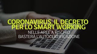 Coronavirus il decreto per lo smart working attivo da subito nelle aree a rischio [upl. by Auberbach]