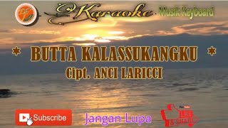 BUTTA KALASUKKANGKU  Cipt ANCI LARICCI  Karaoke Lagu Makassar Musik Keyboard [upl. by Giulio]