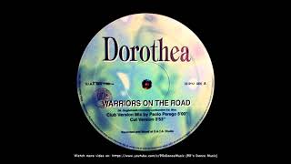 Dorothea  Warriors On The Road Club Version Rare 90s Dance Music ✅ [upl. by Ahola877]