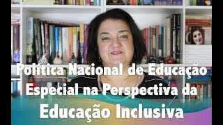 Política Nacional de Educação Especial na Perspectiva da Educação Inclusiva [upl. by Earas]