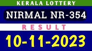 LOTTERY RESULT KERALA 10112023 NIRMAL NR354 [upl. by Nerhe]