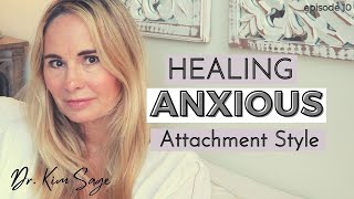 HEALING ANXIOUS ATTACHMENT STYLE  DR KIM SAGE [upl. by Aihsakal18]