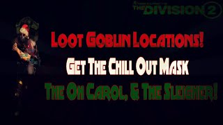 The Division 2  Loot Goblin Locations Get The Chill Out Mask The Oh Carol amp The Sleigher [upl. by Rednasyl]