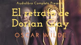 Audiolibro Completo quotEl retrato de Dorian Grayquot  Oscar WIlde Voz Humana [upl. by Edmund301]