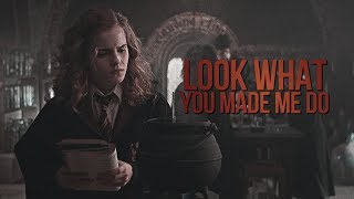 Hermione Granger  Look What You Made Me Do [upl. by Enilarak]