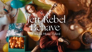 Jett Rebel  Behave Official Video [upl. by Idet]