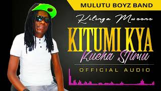 KITUMI KYA KUEKA STIMU OFFICIAL AUDIO BY KILINGA [upl. by Rawde]