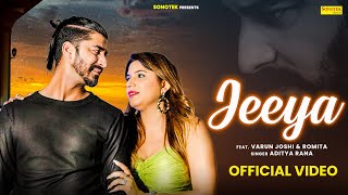 Jeeya  Official Song   Varun Joshi amp Romita Narang  Latest Hindi Love Sad Song  Sonotek Punjabi [upl. by Eustashe]