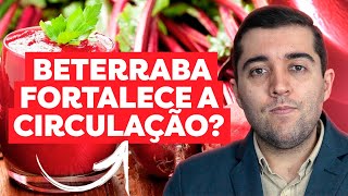 Beterraba e efeitos na circulação mitos e verdades sobre trombose embolia AVC infarto e varizes [upl. by Hanover]