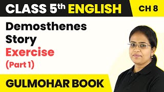 Class 5 English Chapter 8  Demosthenes Story  Exercise Part 1  Gulmohar Book [upl. by Nahgiem]